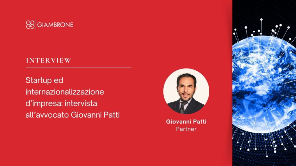 Startup ed internazionalizzazione d’impresa: intervista all’Avv Giovanni Patti 2 Startup ed internazionalizzazione d’impresa intervista all’avvocato Giovanni Patti